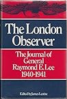 The London Observer: The Journal of General Raymond E. Lee, 1940-1941