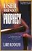 [User Friendly Prophecy: Guidelines for the Effective Use of Prophecy] [Author: Randolph, Larry] [February, 1998]
