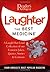 Laughter the Best Medicine: A Laugh-Out-Loud Collection of our Funniest Jokes, Quotes, Stories & Cartoons(Reader's Digest) by Editors of Reader's Digest(2008-05-01)