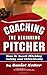 Coaching the Beginning Pitcher [Paperback] [2008] (Author) Daniel Keller, Kathy Berger, Christi Koop / Viki Mason