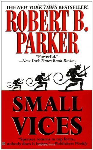 Small Vices (Spenser) by Parker, Robert B. (1998) Mass Market Paperback
