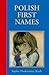 Polish First Names by Sophie Hodorowicz Knab (2000-01-03)