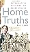 Home Truths: An Alternative History of Every House: Written by Bill Laws, 2010 Edition, Publisher: The History Press [Paperback]