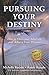 Pursuing Your Destiny: How to Overcome Adversity and Achieve Your Dreams [Paperback] [2011] (Author) Michelle D Rosado, Randy T Rosado