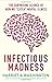 Infectious Madness: The Surprising Science of How We "Catch" Mental Illness by Harriet A. Washington (2015-10-06)