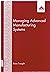 Managing Advanced Manufacturing Systems