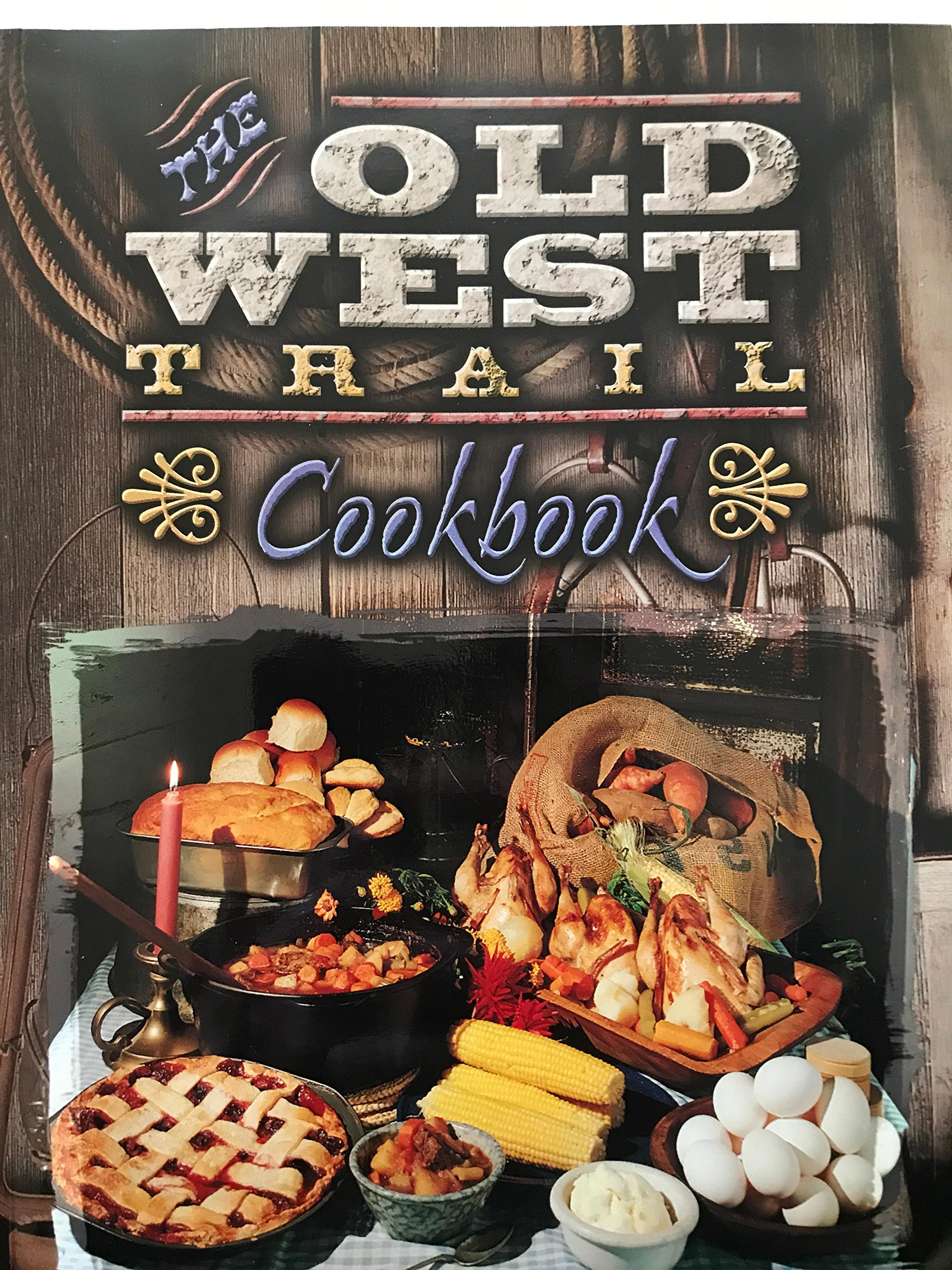The Old West Trail Cookbook (Time Honored Recipes and New Favorites.)