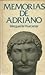 Memorias de Adriano (Spanish Edition) by Marguerite Yourcenar (2004-05-04)