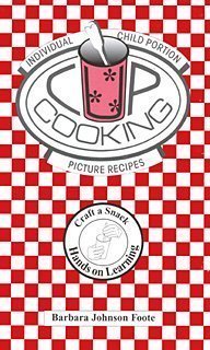 Cup Cooking: Individual Child-Portion Picture Recipes (Paperback)