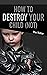 How to destroy your child by Max Walker