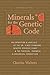 By Charles Walters Minerals for the Genetic Code: An Exposition & Anaylsis of the Dr. Olree Standard Genetic Periodic C (1st Edition)