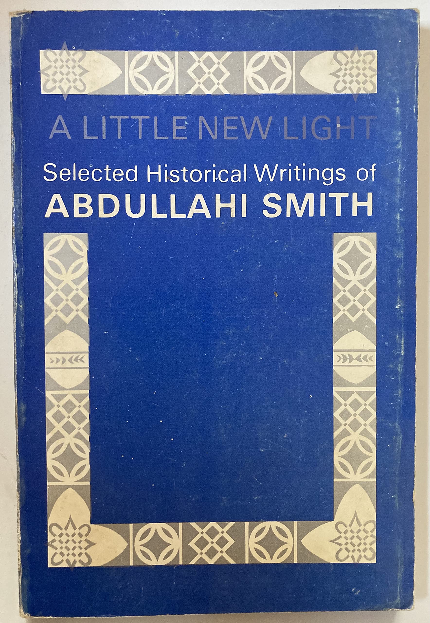 A little new light: Selected historical writings of Professor Abdullahi Smith (Unknown Binding)
