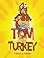 Tom the Turkey (Thanksgiving Books for Kids) by Arnie Lightning (2015-11-05)