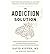 [(The Addiction Solution: Unraveling the Mysteries of Addiction Through Cutting Edge Brain Science)] [Author: David Kipper] published on (October, 2011)