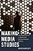 Making Media Studies: The C...