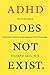 By Saul, Richard ADHD Does Not Exist (2014) Hardcover by Richard Saul