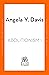 Angela Davis Abolition: Politics, Practices, Promises, Vol. 1 /anglais