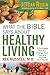 What the Bible Says About Healthy Living by Rex M.D. Russell(2002-03-29)