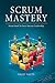[Scrum Mastery: From Good T...