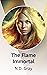 The Flame Immortal