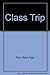 Class Trip by Bebe Faas Rice (1993-01-03)