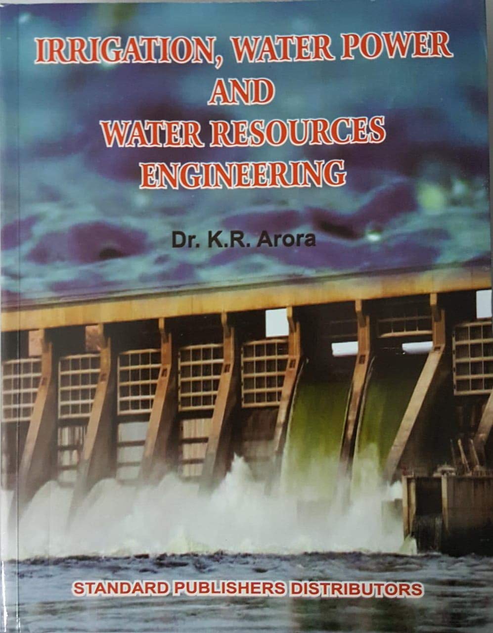 Irrigation Water Power and Water Resources Engineering in SI Units (Paperback)