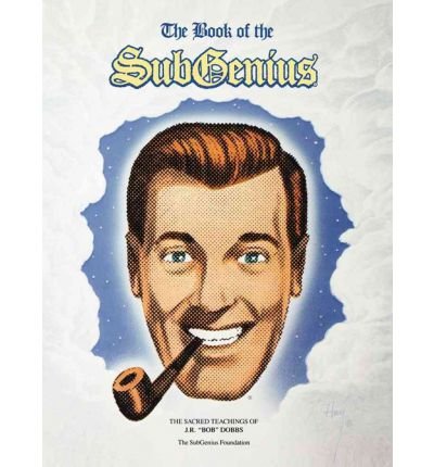 [The Book of the Subgenius] [Author: Subgenius Foundation] [May, 1987]