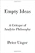 [Empty Ideas: A Critique of Analytic Philosophy] [Author: Unger, Peter] [August, 2014]