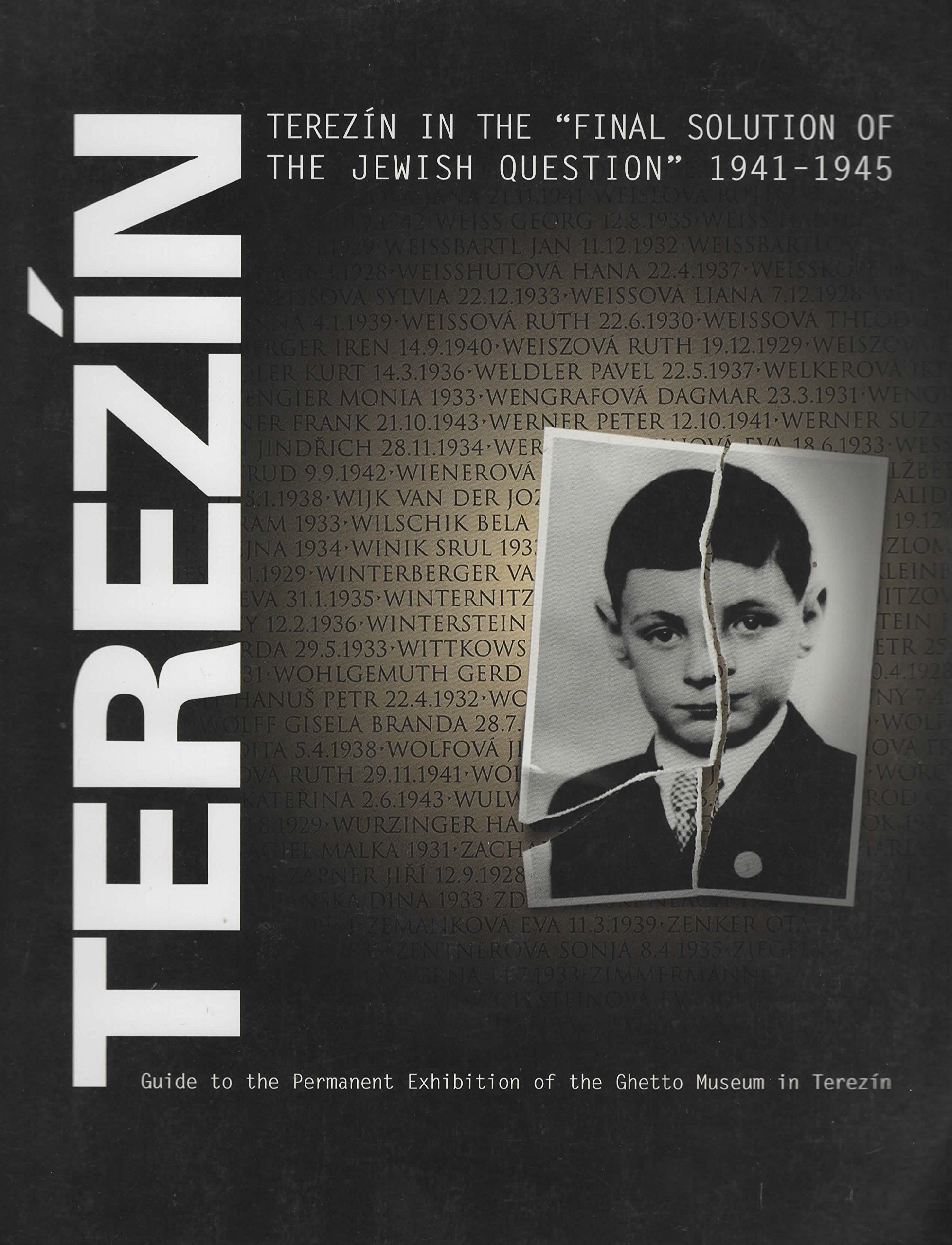Terezin in the "Final Solution of the Jewish Question" 1941-1945 Guide to the Permanent Collection of the Ghetto Museum in Terezin (Paperback)