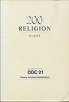 Dewey Decimal Classification 200 Religion Class: Reprinted from Edition 21 of the Dewey Decimal Classification : With a Revised and Expanded Index, and Manual Notes from Edition 21