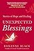 Unexpected Blessings: Stories of Hope and Healing by Black, Roxanne (2009) Paperback