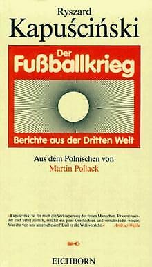 Der Fussballkrieg: Berichte Aus Der Dritten Welt