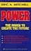 Power: The Power to Create the Future by Eric Mitchell (January 08,1990)