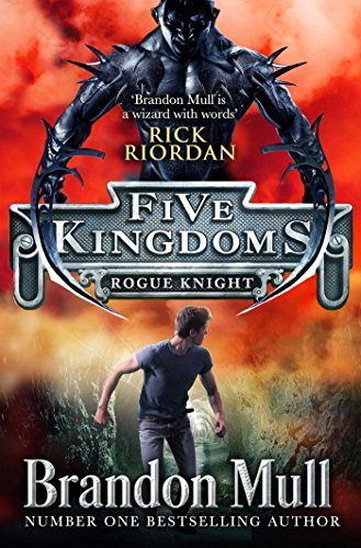 (Five Kingdoms: Rogue Knight (Volume 2) (Five Kingdoms 2)) [By: Mull, Brandon] [Jan, 2015]