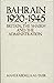 Bahrain, 1920-1945: Britain, the Shaikh, and the Administration