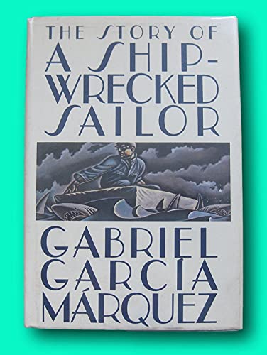 RARE THE STORY OF A SHIPWRECKED SAILOR by Gabriel Garcia Marquez - 1st/1st HCDJ 1986 [Hardcover] unknown