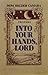 Into Your Hands Lord