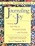 Journaling for Joy: The Workbook; Writing Your Way to Personal Growth and Freedom: Writing Your Way to Personal Growth and Freedom by Joyce Chapman (1995-09-01)
