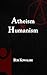 Atheism & Humanism