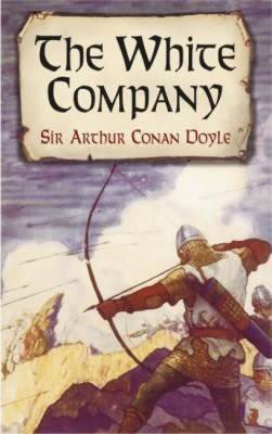 [The White Company] (By: Sir Arthur Conan Doyle) [published: January, 2005]