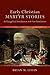 Early Christian Martyr Stories: An Evangelical Introduction With New Translations by Bryan M. Litfin (7-Oct-2014) Paperback