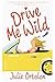 Drive Me Wild