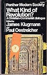 What kind of revolution? A Christian-Communist dialogue (Panther modern society) What kind of revolution? A Christian-Communist dialogue (Panther modern society)