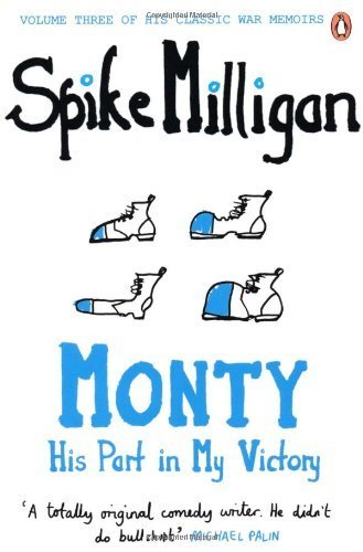Monty: His Part in My Victory (Milligan Memoirs 3) by Milligan, Spike (2012) Paperback