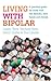 Living with Bipolar: A practical guide for those with the disorder, their family and friends by David Castle (5-Mar-2009) Paperback