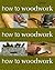 How to Woodwork by Davy, Phil (2007)