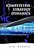 Competitive Strategy Dynamics by Kim Warren (2002-08-02)