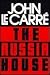 The Russia House by John LeCarre by John le Carré