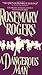 A Dangerous Man by Rosemary Rogers (1996-11-01)