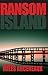 Ransom Island by Miles Arce...